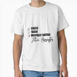 Mentally Dating Steve Harrington Classic T-Shirt