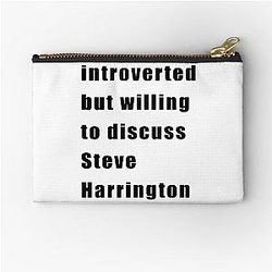 Introverted but willing to discuss Steve Harrington zipper pouch