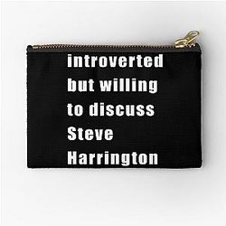 Introverted but willing to discuss Steve Harrington Zipper Pouch
