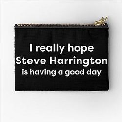 I Love Steve Harrington is having a good day Zipper Pouch