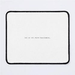Lol, Not Steve Harrington Mouse Pad