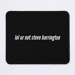 ur not Steve Harrington Mouse Pad