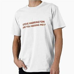 Steve Harrington Are You Kidding Me Premium T-Shirt