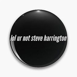 lur not steve harrington Pin