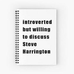 Introverted but willing to discuss Steve Harrington Spiral Notebook