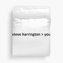 Steve Harrington is better than you duvet cover