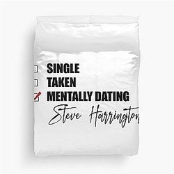 Mentally Dating Steve Harrington Duvet Cover