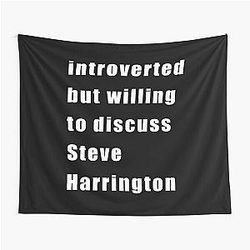 Introverted but willing to discuss Steve Harrington Tapestry