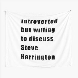 Introverted but willing to discuss Steve Harrington Tapestry