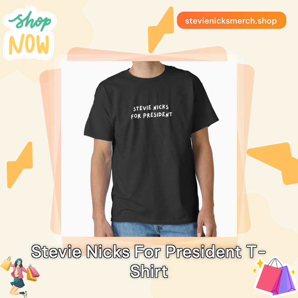 Stevie Nicks for President T-Shirt