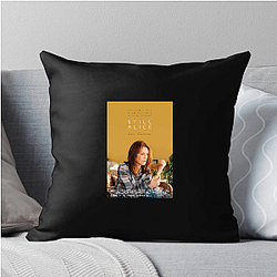 Still Alice is a 2014 movie Still Alice Pillows Cover