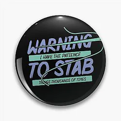 Warning I Have the Patience to Stab Things Thousands of Times - Cross Stitch Needlepoint Pin
