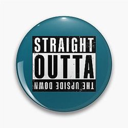 Straight Outta The Upside Down Stranger Things Pin