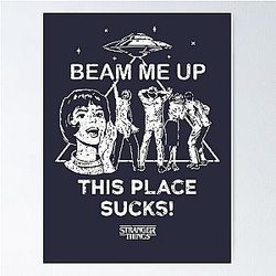 Stranger Things 5: Beam Me Up This Place Sucks (Grunge Style) Poster