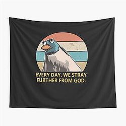 Every day we stray from God meme Tapestry