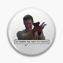 Stu Macher - We Prefer The Term Psychotic Print Pin