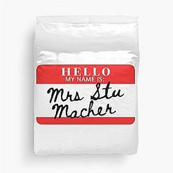 Hello, my name is Mrs. Stu Macher Duvet Cover