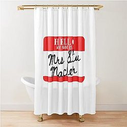 Hello my name is Mrs Stu Macher Shower Curtain