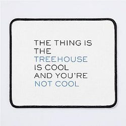 The treehouse is cool Succession Mouse Pad