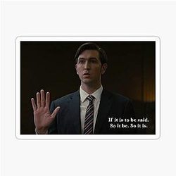Succession Cousin Greg If it is to be said Sticker