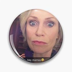 Sue Sylvester Hey Mama Pin