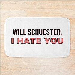 Will Schuester I Hate You Glee Meme Funny Glee Quote Sue Sylvester Quote Bath Mat