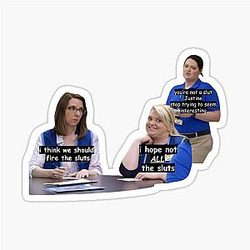 I hope not all the sluts - Superstore Sticker