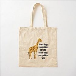 Some Days You Get the Giraffe Some Days You Get the Superstore Cotton Tote Bag