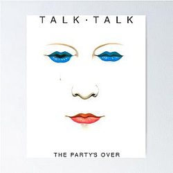 Talk Talk - The Party's Over Poster