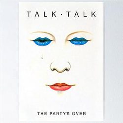 Talk Talk - The Party's Over Poster
