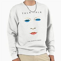 Talk Talk - The Parties Over Pullover Sweatshirt