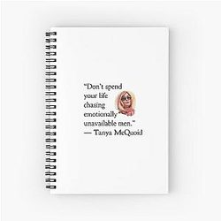 Tanya McQuoid White Lotus Quotes Emotionally Unavailable Men Spiral Notebook