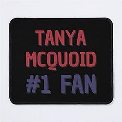 Tanya McQuoid Fan Mouse Pad