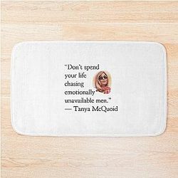 Tanya McQuoid White Lotus Quotes Emotionally Unavailable Men Bath Mat