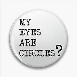 My Eyes Are Circles James Acaster Taskmaster Quote Pin
