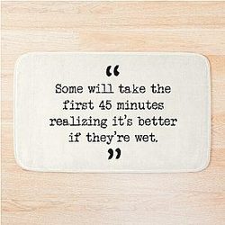 Taskmaster quote - Some will take the first 45 minutes Bath Mat