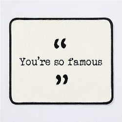 Taskmaster You're Famous Mouse Pad