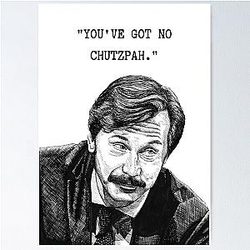 Mike Wozniak, Taskmaster, You've got no chutzpah. Poster