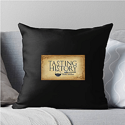 Tasting History Merchandise Tasting History Pillows Cover