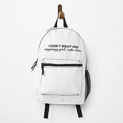 I don’t want him anyway girl take him - Tate McRae Quote Emotional Lyrics Backpack