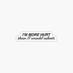 I'm more hurt than I'd admit - Tate McRae Quote - Emotional Lyrics Sticker