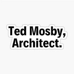 Ted Mosby Architect