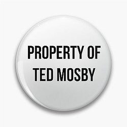 Property of Ted Mosby Pin