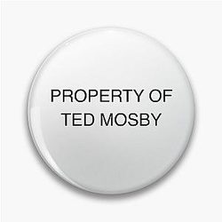 Property of Ted Mosby Pin