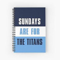Sundays are for the Tennessee Titans Spiral Notebook