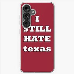 I Still Hate Texas Samsung Galaxy Soft Case