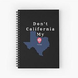 Don California my Texas Spiral Notebook