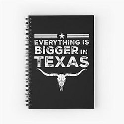 Everything is bigger in Texas Notebook