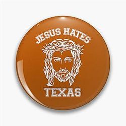 Jesus Hates Texas Pin