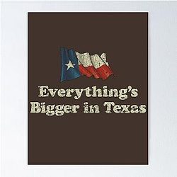 Everything Bigger in Texas Poster
